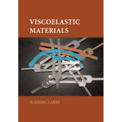 Viscoelastic Materials,LAKES,Cambridge University Press,9781107459786, Viscoelastic Materials,LAKES,Cambridge University Press,9781107459786,