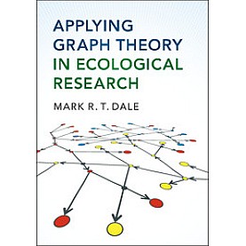 Applying Graph Theory in Ecological Research,DALE,Cambridge University Press,9781107460973,