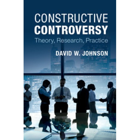 Constructive Controversy,JOHNSON,Cambridge University Press,9781107461505, Constructive Controversy,JOHNSON,Cambridge University Press,9781107461505,