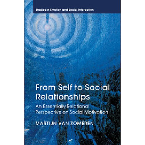 From Self to Social Relationships,Martijn van Zomeren,Cambridge University Press,9781107474727,