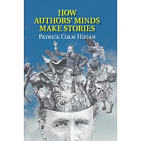 How Authors Minds Make Stories,Hogan,Cambridge University Press,9781107475892,