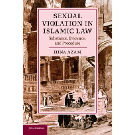 Sexual Violation in Islamic Law,AZAM,Cambridge University Press,9781107476066, Sexual Violation in Islamic Law,AZAM,Cambridge University Press,9781107476066,
