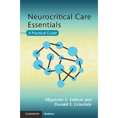 Neurocritical Care Essentials,Mypinder Sekhon,Cambridge University Press,9781107476257, Neurocritical Care Essentials,Mypinder Sekhon,Cambridge University Press,9781107476257,