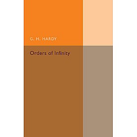 Orders of Infinity,HARDY,Cambridge University Press,9781107493667, Orders of Infinity,HARDY,Cambridge University Press,9781107493667,
