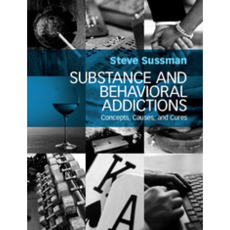 Substance and Behavioral Addictions,SUSSMAN,Cambridge University Press,9781107495913,
