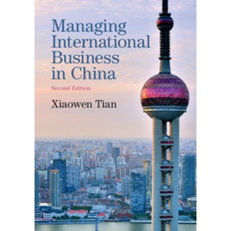 Managing International Business in China,TIAN,Cambridge University Press,9781107499034, Managing International Business in China,TIAN,Cambridge University Press,9781107499034,