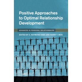 Positive Approaches to Optimal Relationship Development,Knee,Cambridge University Press,9781107500891,