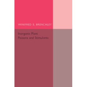 Inorganic Plant Poisons and Stimulants,Brenchley,Cambridge University Press,9781107502390, Inorganic Plant Poisons and Stimulants,Brenchley,Cambridge University Press,9781107502390,