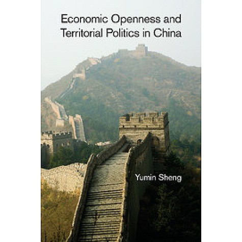 Economic Openness and Territorial Politics in China,SHENG,Cambridge University Press,9781107507425,