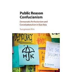 Public Reason Confucianism,KIM,Cambridge University Press,9781107514010, Public Reason Confucianism,KIM,Cambridge University Press,9781107514010,