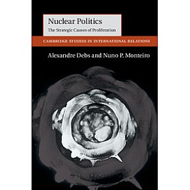 Nuclear Politics,Debs,Cambridge University Press,9781107108097, Nuclear Politics,Debs,Cambridge University Press,9781107108097,