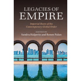 Legacies of Empire,HALPERIN,Cambridge University Press,9781107521612, Legacies of Empire,HALPERIN,Cambridge University Press,9781107521612,