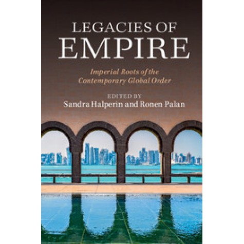 Legacies of Empire,HALPERIN,Cambridge University Press,9781107521612, Legacies of Empire,HALPERIN,Cambridge University Press,9781107521612,