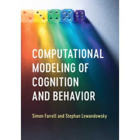 Computational Modeling of Cognition and Behavior,FARRELL,Cambridge University Press,9781107525610,