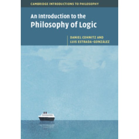 An Introduction to the Philosophy of Logic,Daniel Cohnitz , Luis Estrada-González,Cambridge University Press,9781107527720, An Introduction to the Philosophy of Logic,Daniel Cohnitz , Luis Estrada-González,Cambridge University Press,9781107527720,