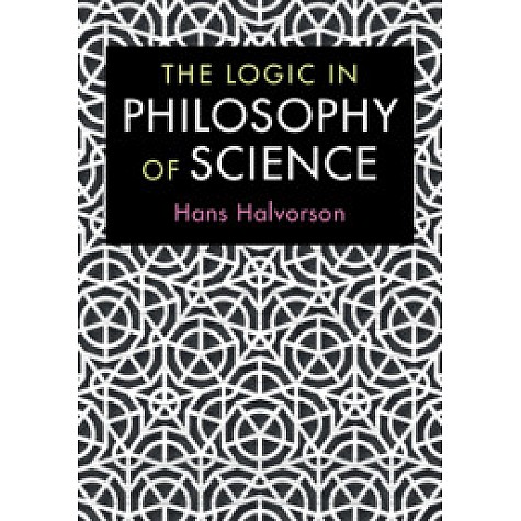 The Logic in Philosophy of Science,Hans Halvorson,Cambridge University Press,9781107527744,