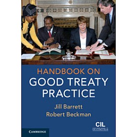Handbook on Good Treaty Practice,Jill Barrett , Robert Beckman,Cambridge University Press,9781107530683, Handbook on Good Treaty Practice,Jill Barrett , Robert Beckman,Cambridge University Press,9781107530683,