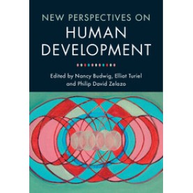 New Perspectives on Human Development,Edited by Nancy Budwig , Elliot Turiel , Philip David Zelazo,Cambridge University Press,9781107112322,