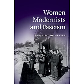 Women Modernists and Fascism,Zox-Weaver,Cambridge University Press,9781107534797,