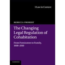 The Changing Legal Regulation of Cohabitation,Probert,Cambridge University Press,9781107536302,
