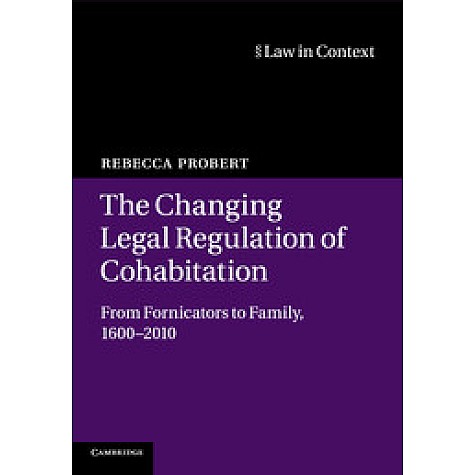 The Changing Legal Regulation of Cohabitation,Probert,Cambridge University Press,9781107536302,