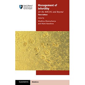 Management of Infertility for the MRCOG and Beyond, 3rd Edition,Siladitya Bhattacharya,Cambridge University Press,9781107538566, Management of Infertility for the MRCOG and Beyond, 3rd Edition,Siladitya Bhattacharya,Cambridge University Press,9781107538566,