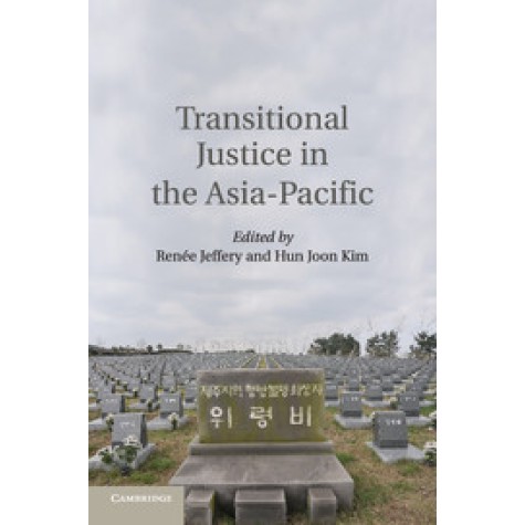 Transitional Justice in the Asia-Pacific,JEFFERY,Cambridge University Press,9781107546219, Transitional Justice in the Asia-Pacific,JEFFERY,Cambridge University Press,9781107546219,
