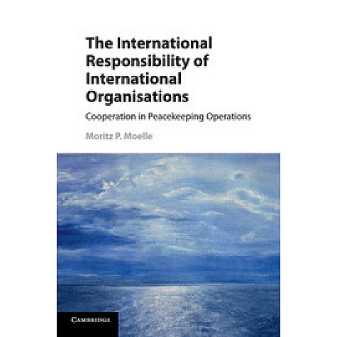 The International Responsibility of International Organisations,Moelle,Cambridge University Press,9781107556553,
