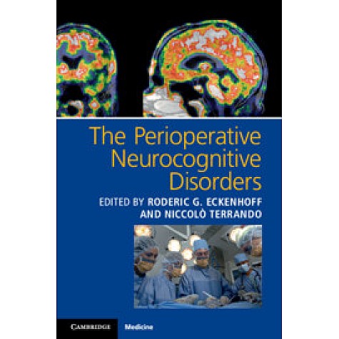 The Perioperative Neurocognitive Disorders,Edited by Roderic G. Eckenhoff , Niccolò Terrando,Cambridge University Press,9781107559202,