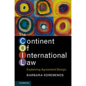 The Continent of International Law-Explaining Agreement Design-Barbara Koremenos-Cambridge University Press-9781107561441  (PB)
