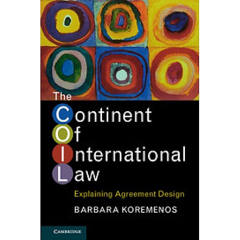 The Continent of International Law-Explaining Agreement Design-Barbara Koremenos-Cambridge University Press-9781107561441  (PB)