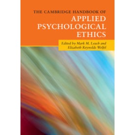 The Cambridge Handbook of Applied Psychological Ethics,LEACH,Cambridge University Press,9781107561939,