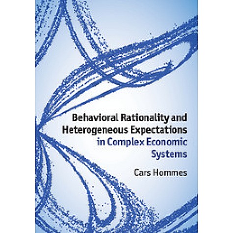 Behavioral Rationality and Heterogeneous Expectations in Complex Economic Systems,Hommes,Cambridge University Press,9781107564978, Behavioral Rationality and Heterogeneous Expectations in Complex Economic Systems,Hommes,Cambridge University Press,9781107564978,