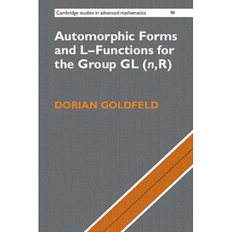 Automorphic Forms and L-Functions for the Group GL(n,R),Dorian Goldfeld,Cambridge University Press,9781107565029,