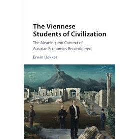 The Viennese Students of Civilization,Erwin Dekker,Cambridge University Press,9781107565661,