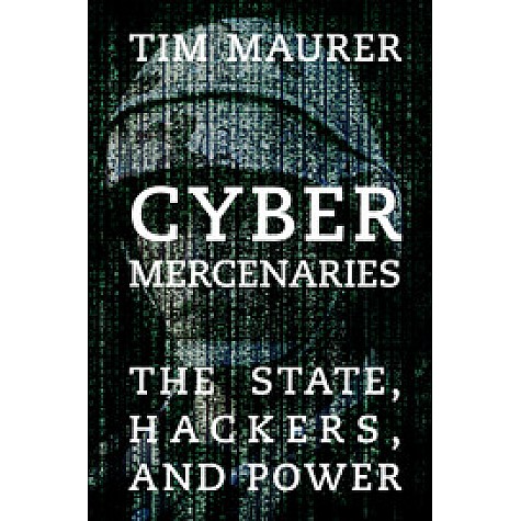 Cyber Mercenaries,MAURER,Cambridge University Press,9781107566866,