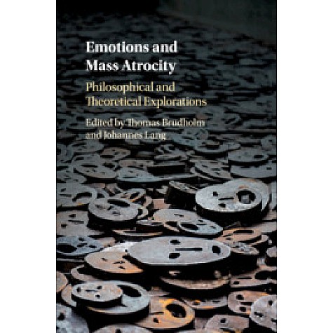 Emotions and Mass Atrocity,Edited by Thomas Brudholm , Johannes Lang,Cambridge University Press,9781107567047, Emotions and Mass Atrocity,Edited by Thomas Brudholm , Johannes Lang,Cambridge University Press,9781107567047,