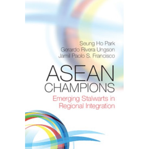 ASEAN Champions-Seung Ho Park-Cambridge University Press-9781107569591 (PB) ASEAN Champions-Seung Ho Park-Cambridge University Press-9781107569591 (PB)