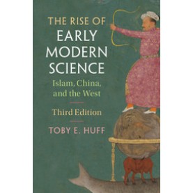 The Rise of Early Modern Science,Huff,Cambridge University Press,9781107571075, The Rise of Early Modern Science,Huff,Cambridge University Press,9781107571075,