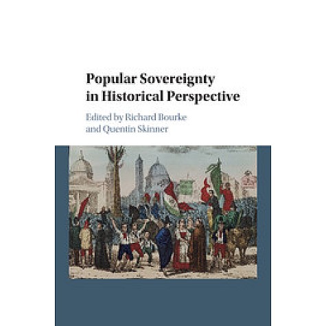 Popular Sovereignty in Historical Perspective,Richard Bourke,Cambridge University Press,9781107571396,