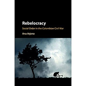 Rebelocracy,Arjona,Cambridge University Press,9781107571594, Rebelocracy,Arjona,Cambridge University Press,9781107571594,