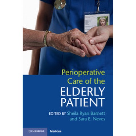 Perioperative Care of the Elderly Patient,BARNETT,Cambridge University Press,9781107576292, Perioperative Care of the Elderly Patient,BARNETT,Cambridge University Press,9781107576292,