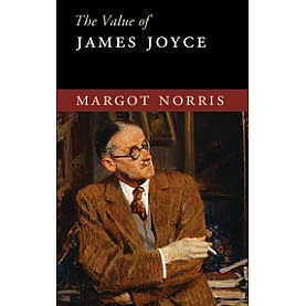 The Value of James Joyce,Margot Norris,Cambridge University Press,9781107583160,