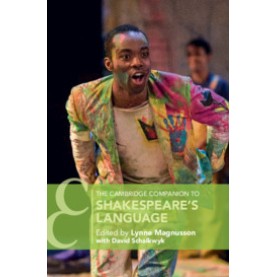 The Cambridge Companion to Shakespeare's Language,Edited by Lynne Magnusson , David Schalkwyk,Cambridge University Press,9781107583184,