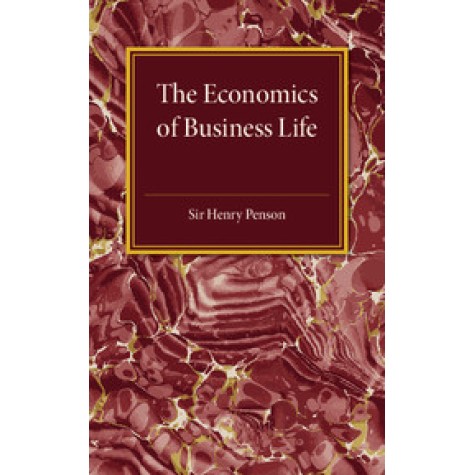 The Economics of Business Life,Penson,Cambridge University Press,9781107586604, The Economics of Business Life,Penson,Cambridge University Press,9781107586604,
