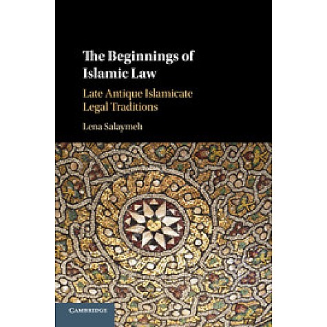 The Beginnings of Islamic Law,Salaymeh,Cambridge University Press,9781107589711, The Beginnings of Islamic Law,Salaymeh,Cambridge University Press,9781107589711,