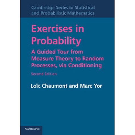 Exercises in Probability 2 Edn-CHAUMONT-Cambridge University Press-9781107606555 (PB) Exercises in Probability 2 Edn-CHAUMONT-Cambridge University Press-9781107606555 (PB)