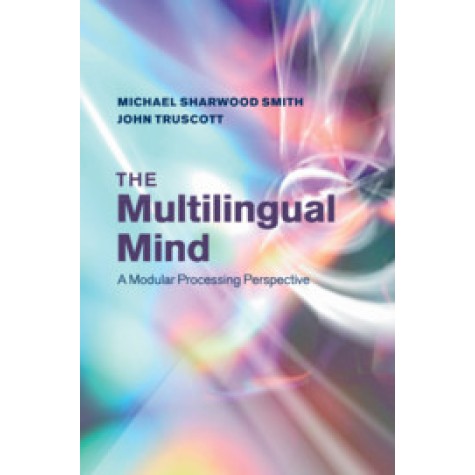 The Multilingual Mind,Michael Sharwood Smith , John Truscott,Cambridge University Press,9781107612457, The Multilingual Mind,Michael Sharwood Smith , John Truscott,Cambridge University Press,9781107612457,