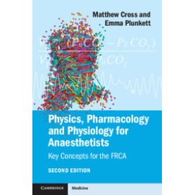 Physics, Pharmacology and Physiology for Anaesthetists,Cross,Cambridge University Press,9781107615885,
