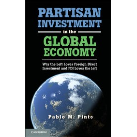 Partisan Investment in the Global Economy,PINTO,Cambridge University Press,9781107617360, Partisan Investment in the Global Economy,PINTO,Cambridge University Press,9781107617360,